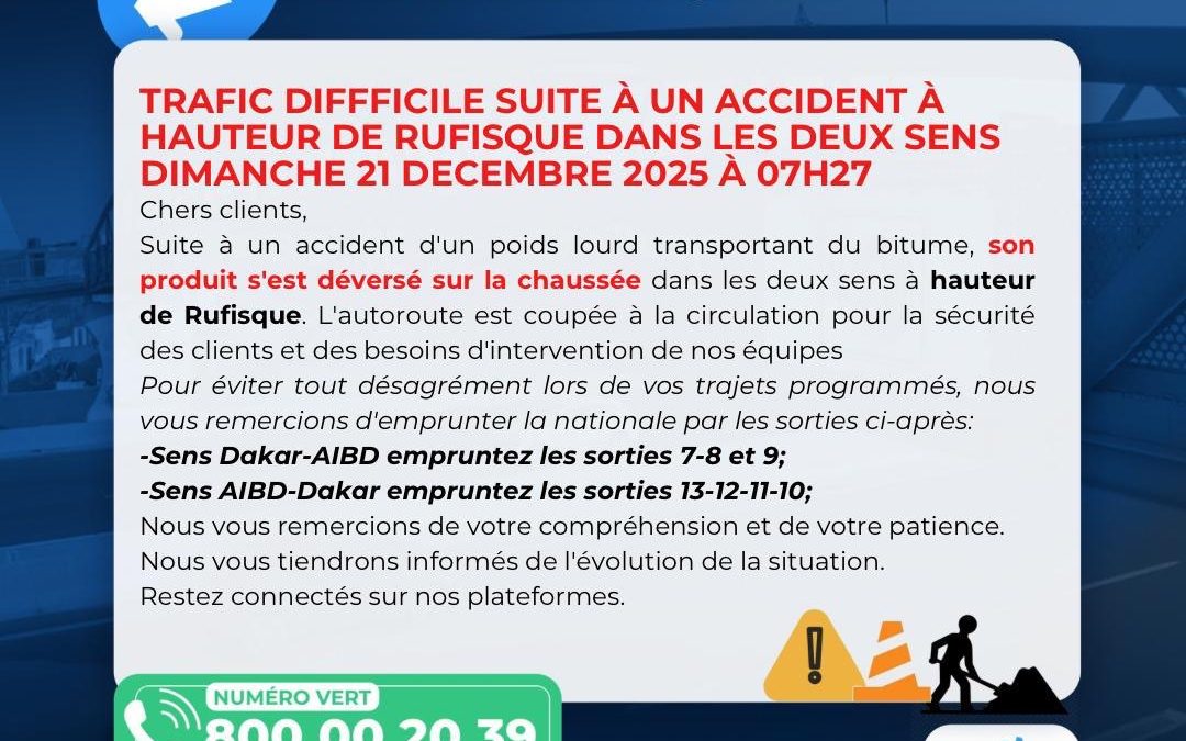 Chers clientsSuite à un accident d&rsquo;un poids lourd transportant du bitume, son produit s&rsquo;est déversé sur la chaussée dans les deux sens à hauteur de Rufisque.