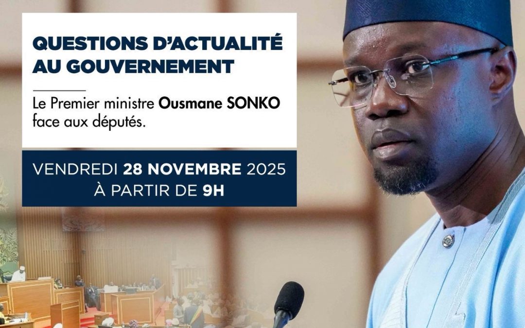 Le Premier ministre, Ousmane SONKO face aux députés ce vendredi 28 novembre 2025 à partir de 9H.